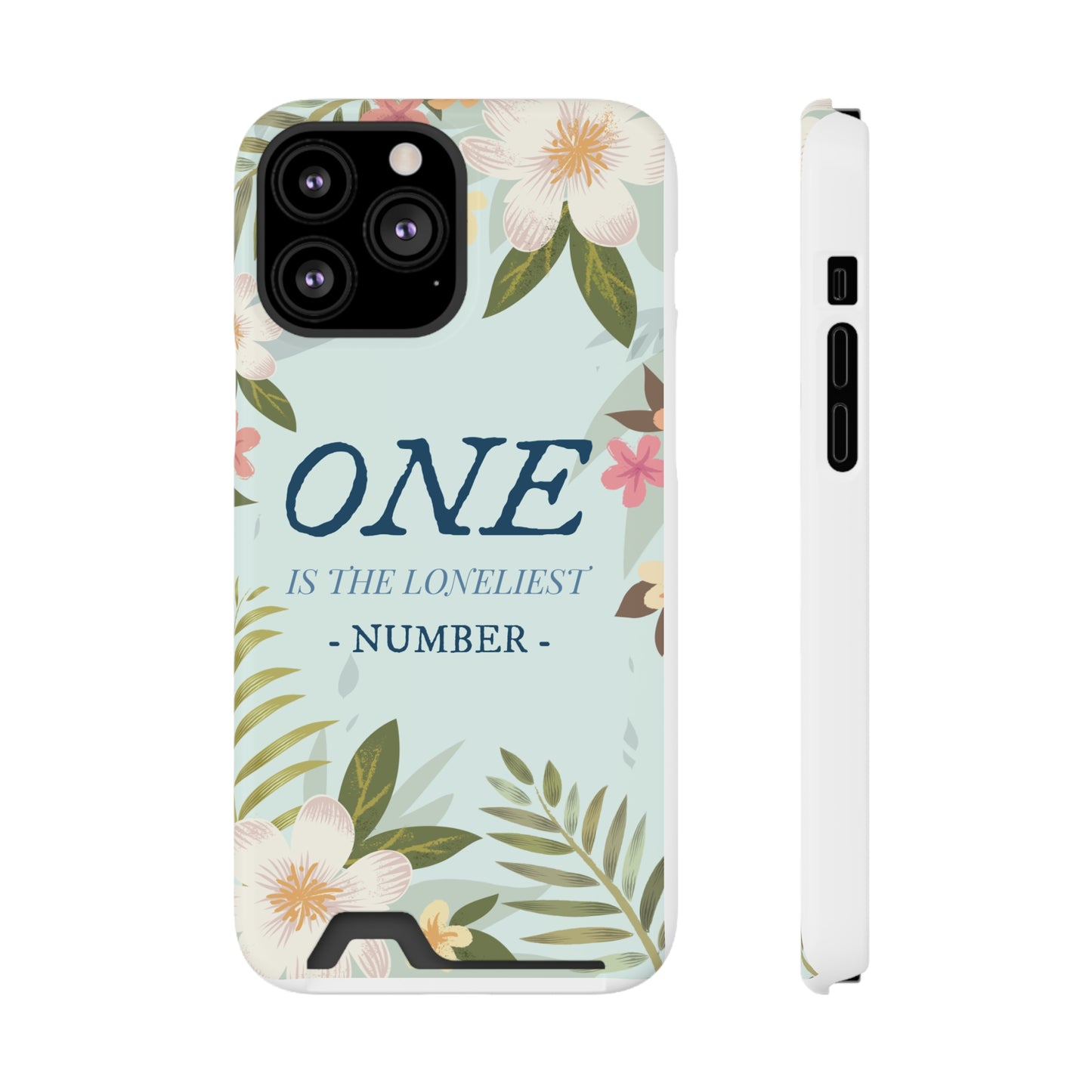 Floral Phone Case with Card Holder - One is the Loneliest Number Design, Phone Accessories, Gift for Her, Spring Decor, Birthday [...]
