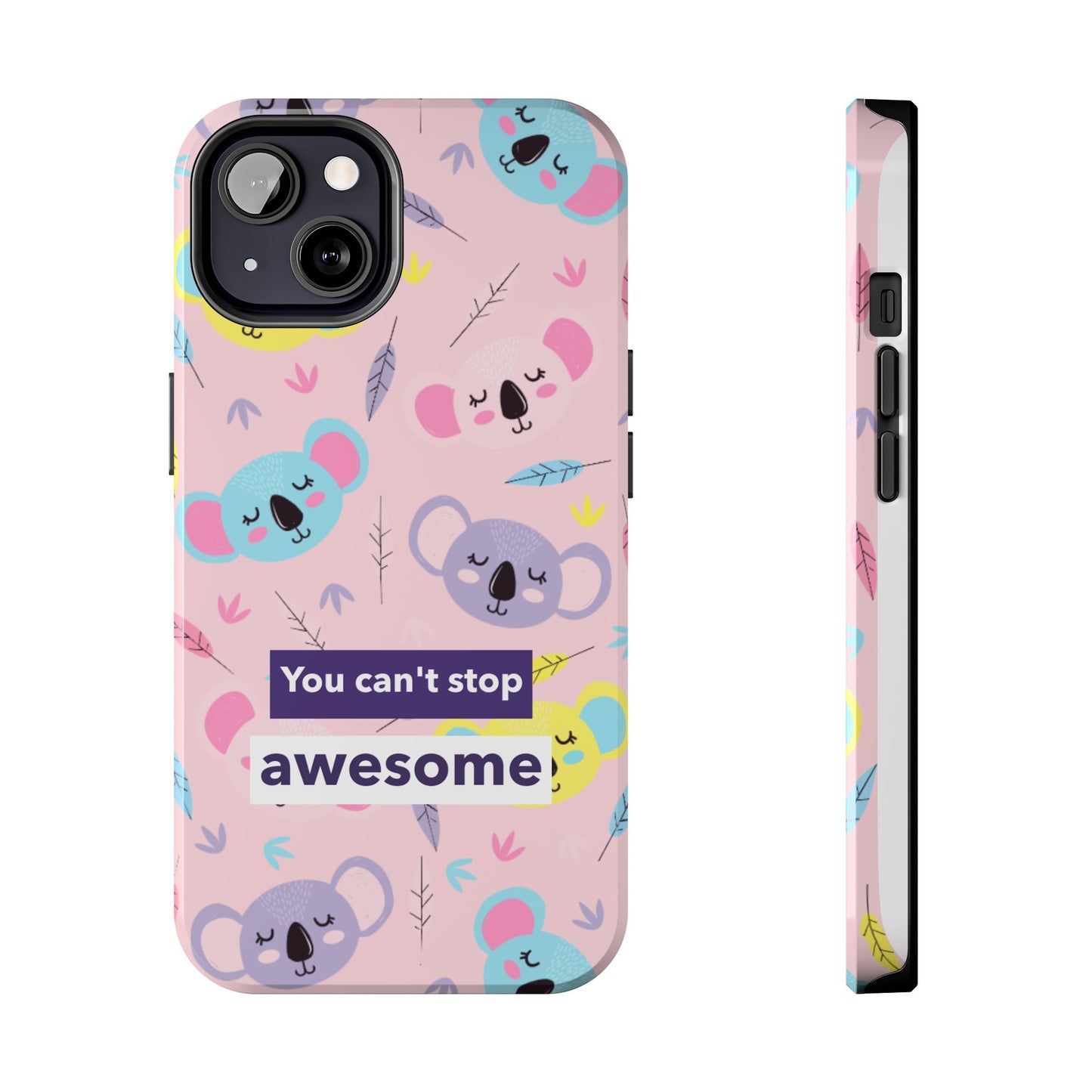 Cute Koala Phone Case with Inspirational Quote, Tough Case, Goofy Gift for Kids, Fun Accessories, Unique Phone Cover