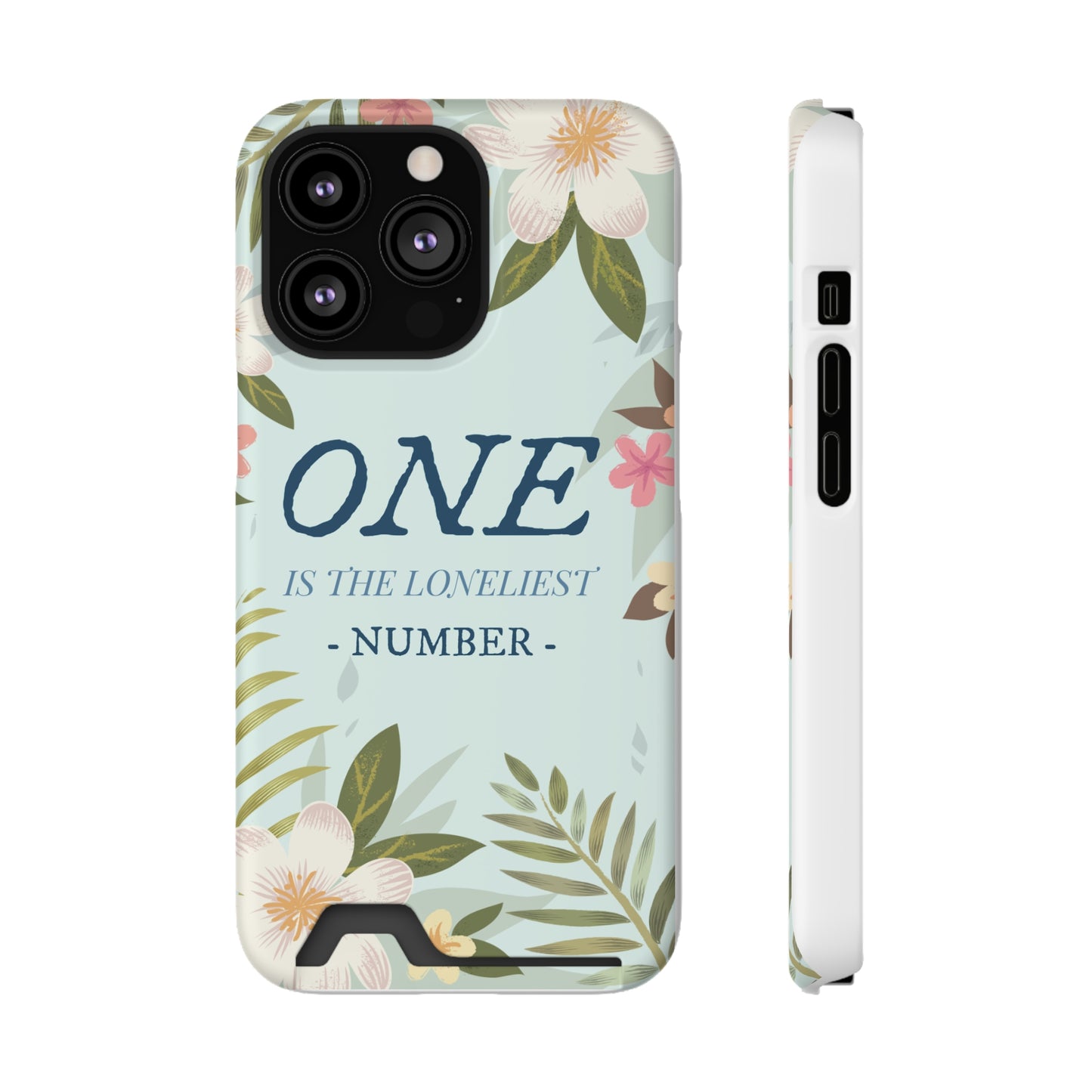 Floral Phone Case with Card Holder - One is the Loneliest Number Design, Phone Accessories, Gift for Her, Spring Decor, Birthday [...]