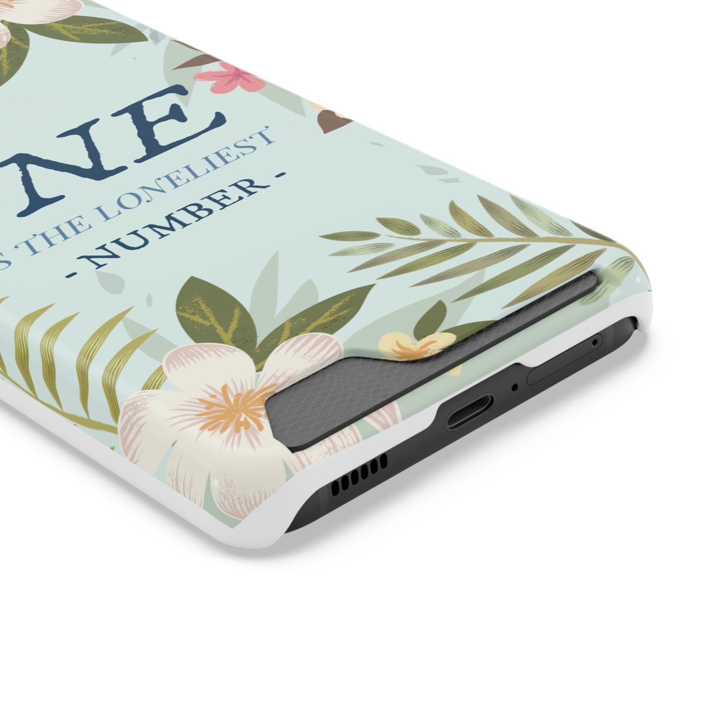 Floral Phone Case with Card Holder - One is the Loneliest Number Design, Phone Accessories, Gift for Her, Spring Decor, Birthday [...]