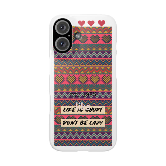 Vibrant Patterned Phone Case - Life is Short, Don't Be Lazy, Stylish Protection for Everyday Use, Perfect Gift for Friends, Trendy [...]