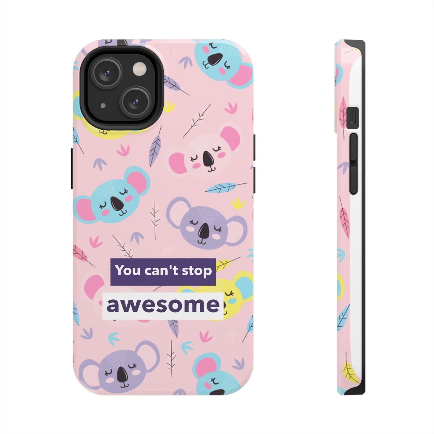 Cute Koala Phone Case with Inspirational Quote, Tough Case, Goofy Gift for Kids, Fun Accessories, Unique Phone Cover
