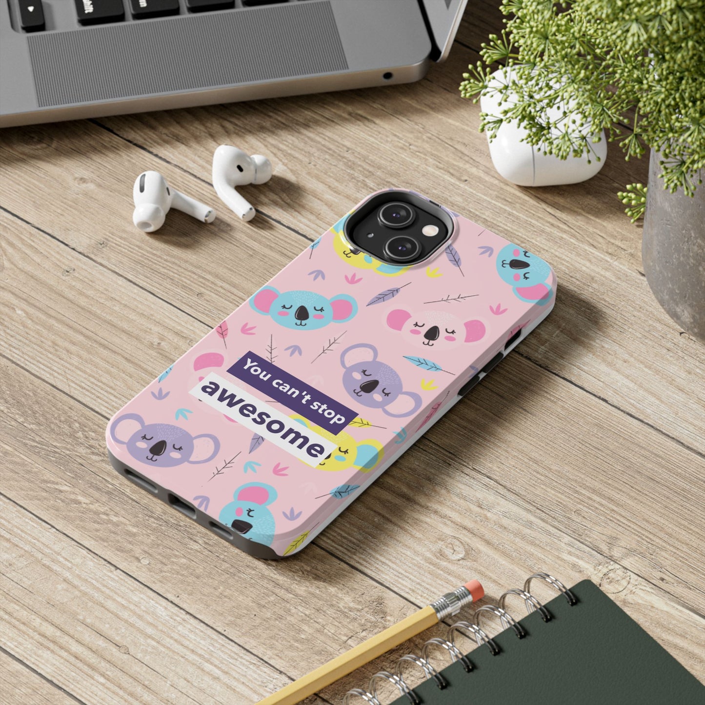 Cute Koala Phone Case with Inspirational Quote, Tough Case, Goofy Gift for Kids, Fun Accessories, Unique Phone Cover