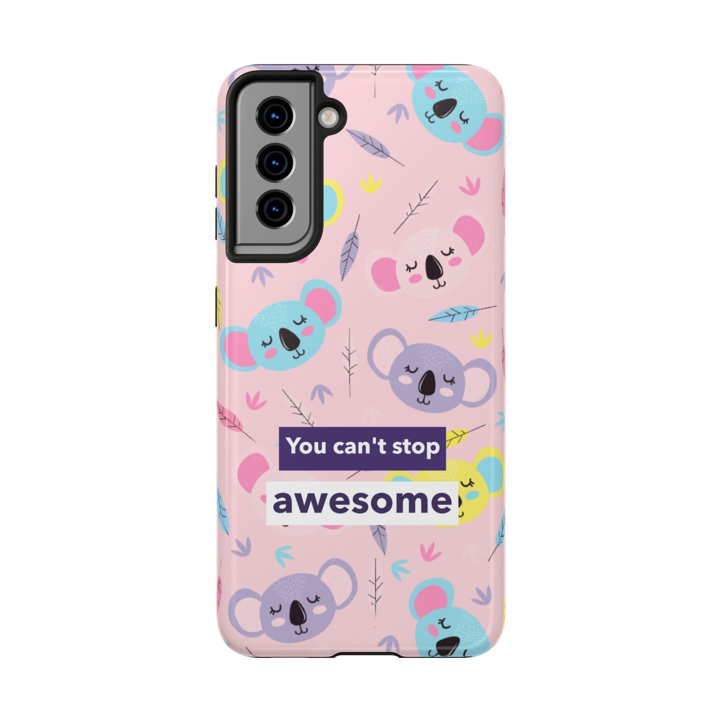 Cute Koala Phone Case with Inspirational Quote, Tough Case, Goofy Gift for Kids, Fun Accessories, Unique Phone Cover