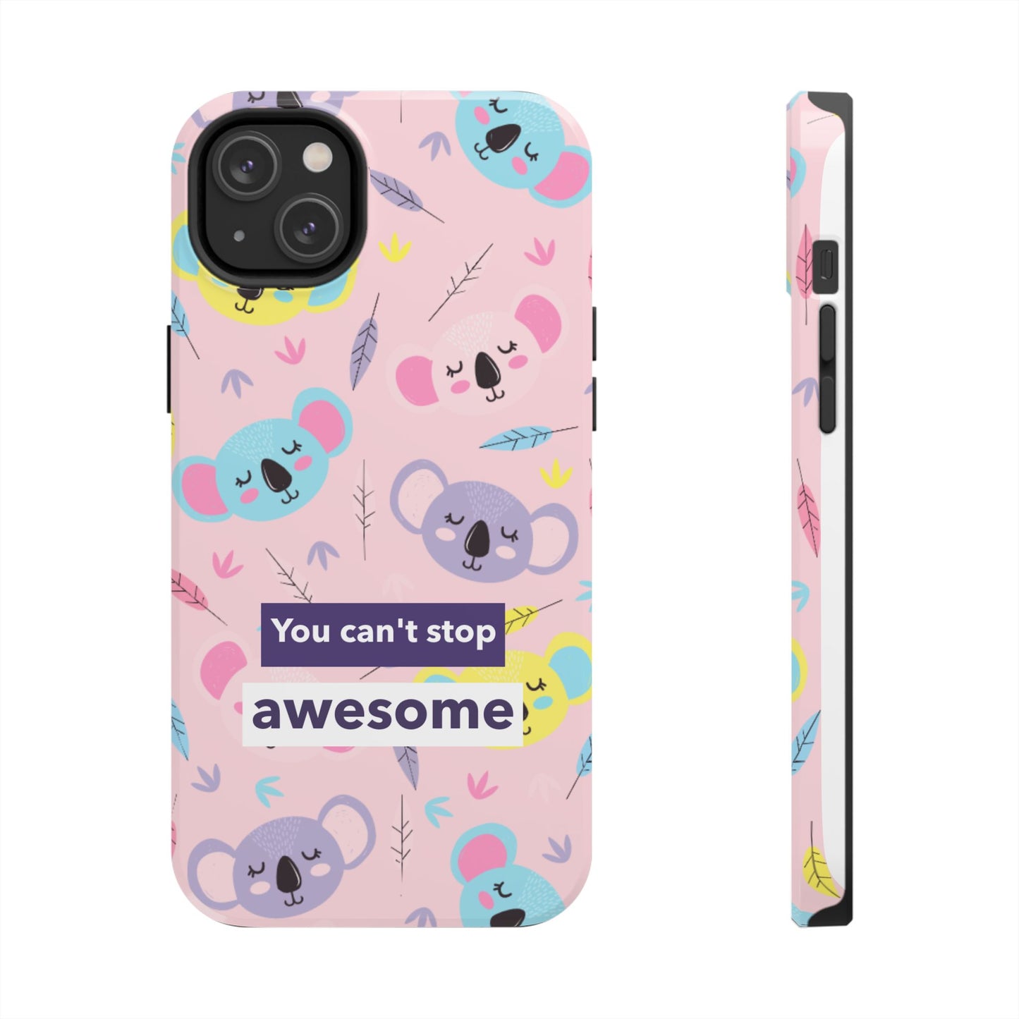Cute Koala Phone Case with Inspirational Quote, Tough Case, Goofy Gift for Kids, Fun Accessories, Unique Phone Cover