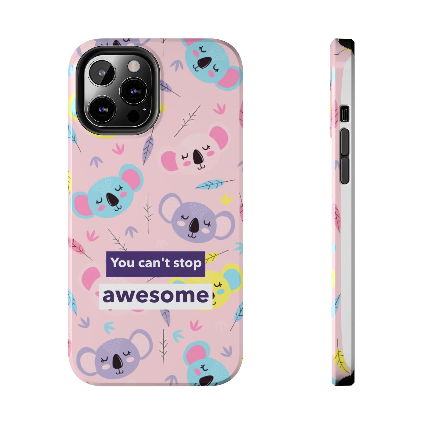 Cute Koala Phone Case with Inspirational Quote, Tough Case, Goofy Gift for Kids, Fun Accessories, Unique Phone Cover
