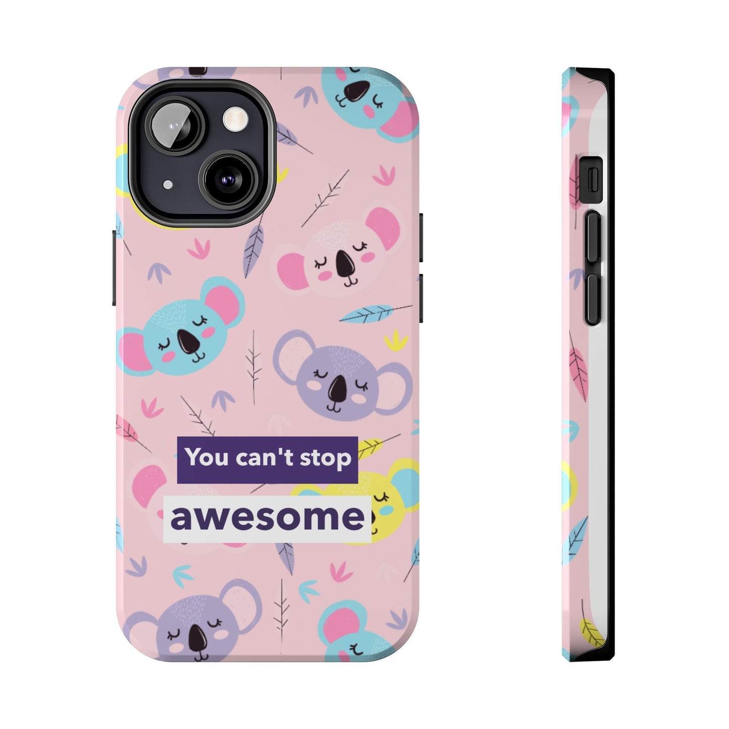 Cute Koala Phone Case with Inspirational Quote, Tough Case, Goofy Gift for Kids, Fun Accessories, Unique Phone Cover