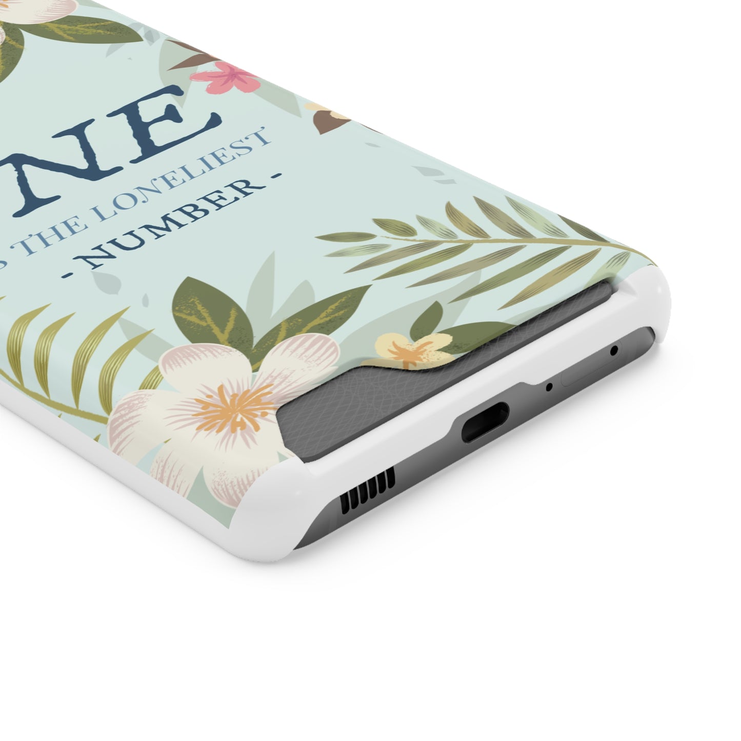 Floral Phone Case with Card Holder - One is the Loneliest Number Design, Phone Accessories, Gift for Her, Spring Decor, Birthday [...]