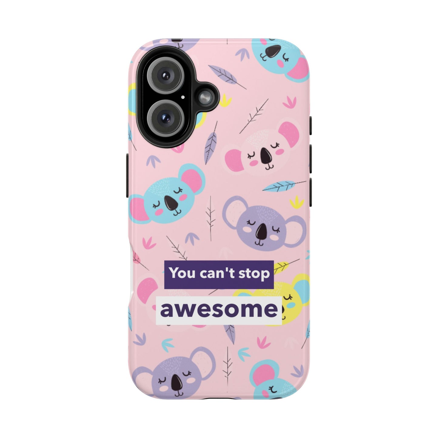 Cute Koala Phone Case with Inspirational Quote, Tough Case, Goofy Gift for Kids, Fun Accessories, Unique Phone Cover