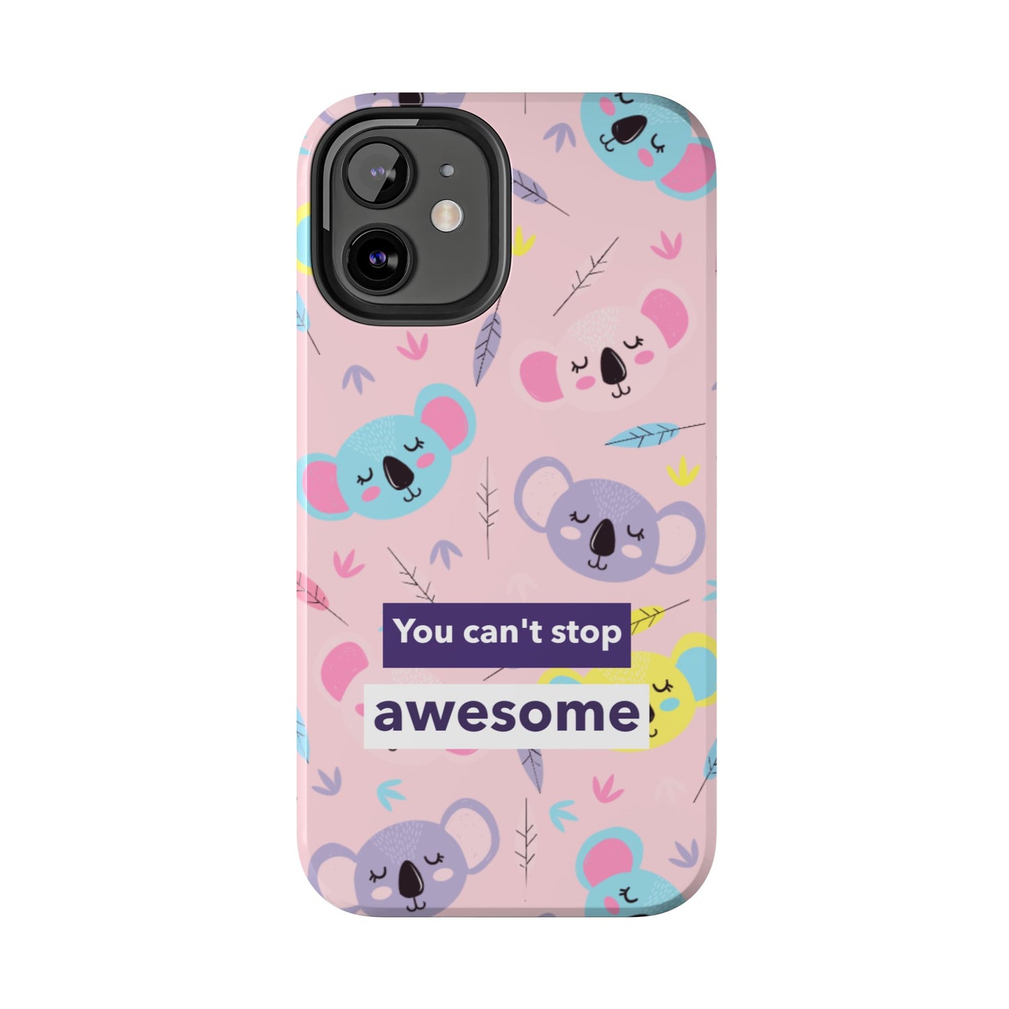 Cute Koala Phone Case with Inspirational Quote, Tough Case, Goofy Gift for Kids, Fun Accessories, Unique Phone Cover