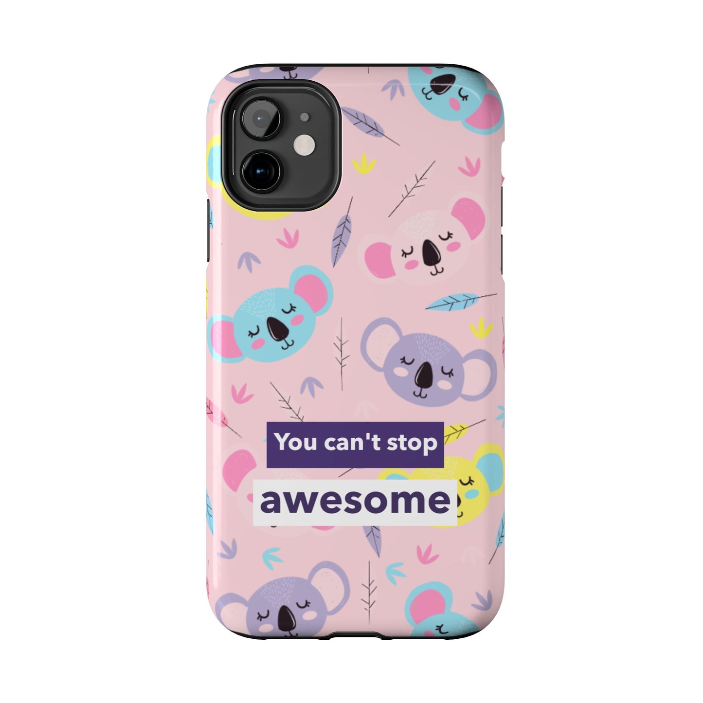 Cute Koala Phone Case with Inspirational Quote, Tough Case, Goofy Gift for Kids, Fun Accessories, Unique Phone Cover