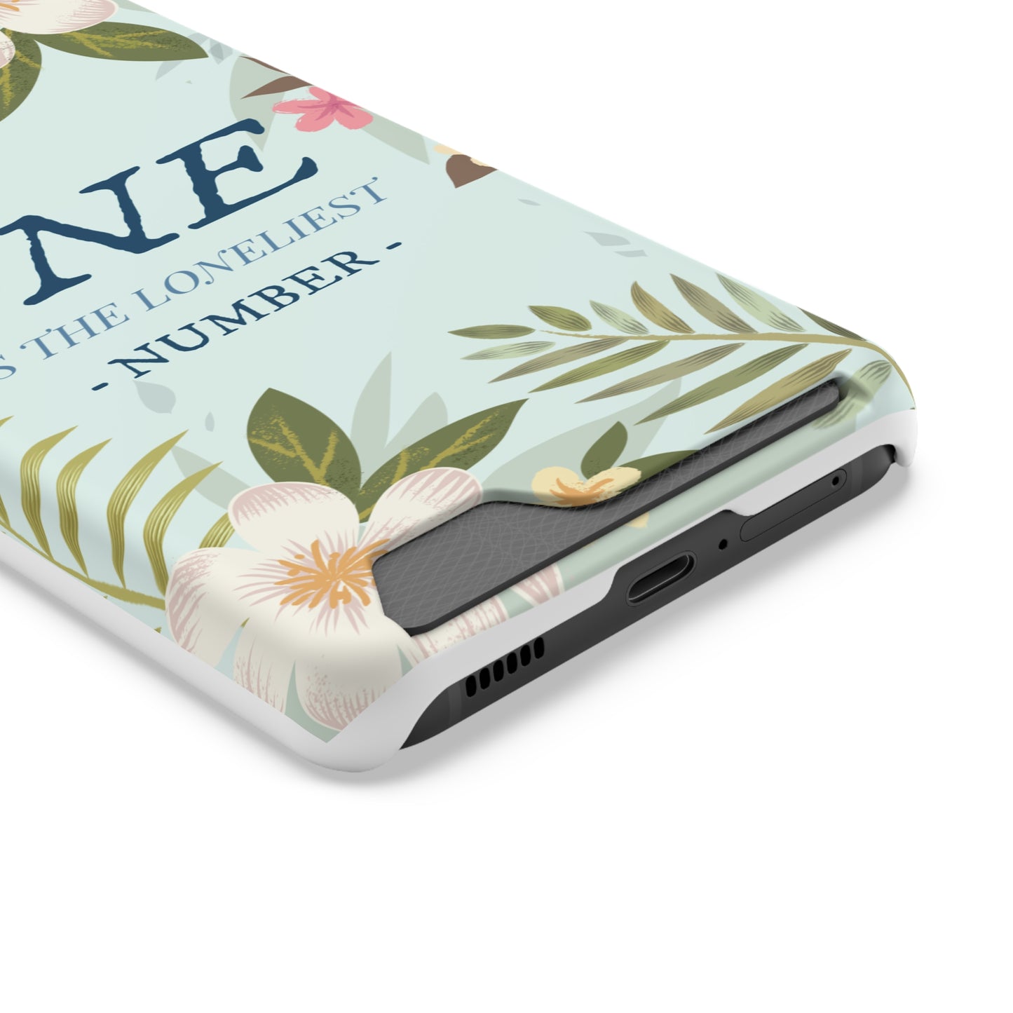 Floral Phone Case with Card Holder - One is the Loneliest Number Design, Phone Accessories, Gift for Her, Spring Decor, Birthday [...]