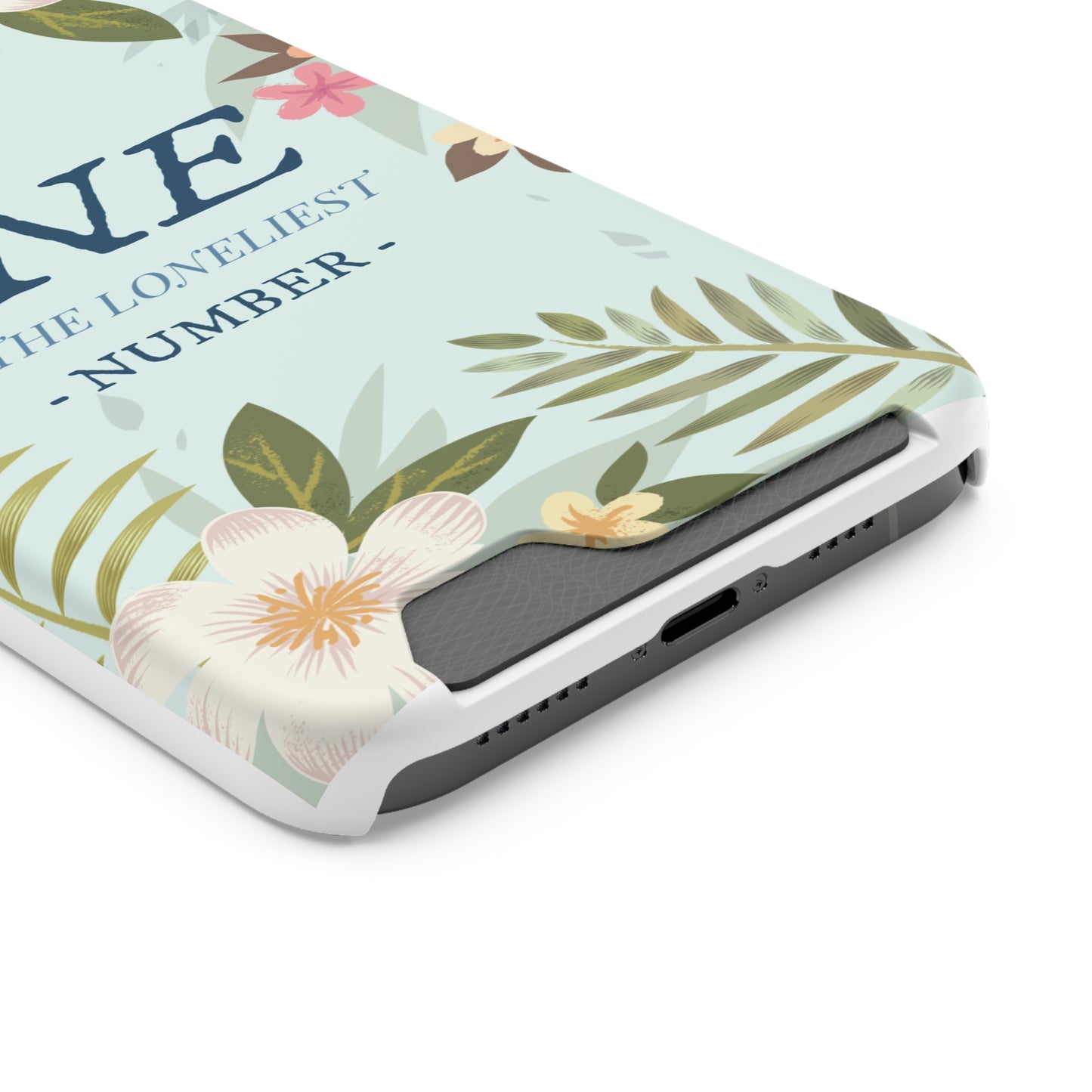 Floral Phone Case with Card Holder - One is the Loneliest Number Design, Phone Accessories, Gift for Her, Spring Decor, Birthday [...]