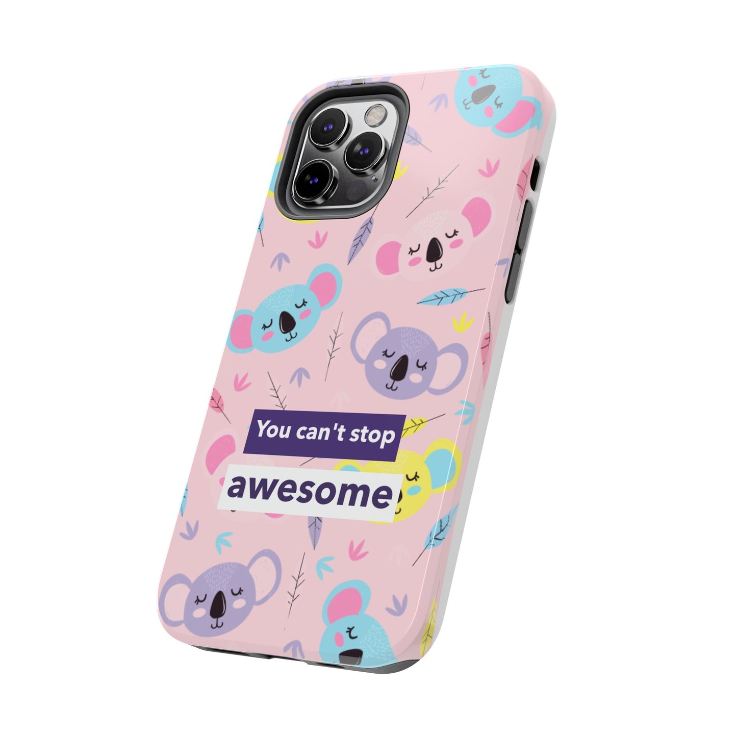 Cute Koala Phone Case with Inspirational Quote, Tough Case, Goofy Gift for Kids, Fun Accessories, Unique Phone Cover
