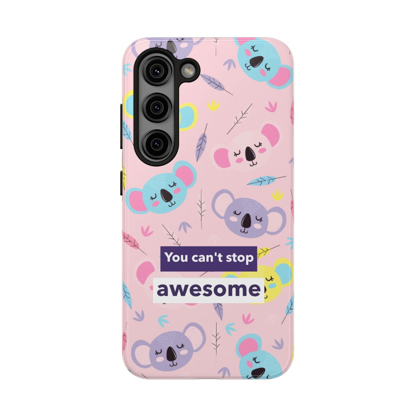 Cute Koala Phone Case with Inspirational Quote, Tough Case, Goofy Gift for Kids, Fun Accessories, Unique Phone Cover