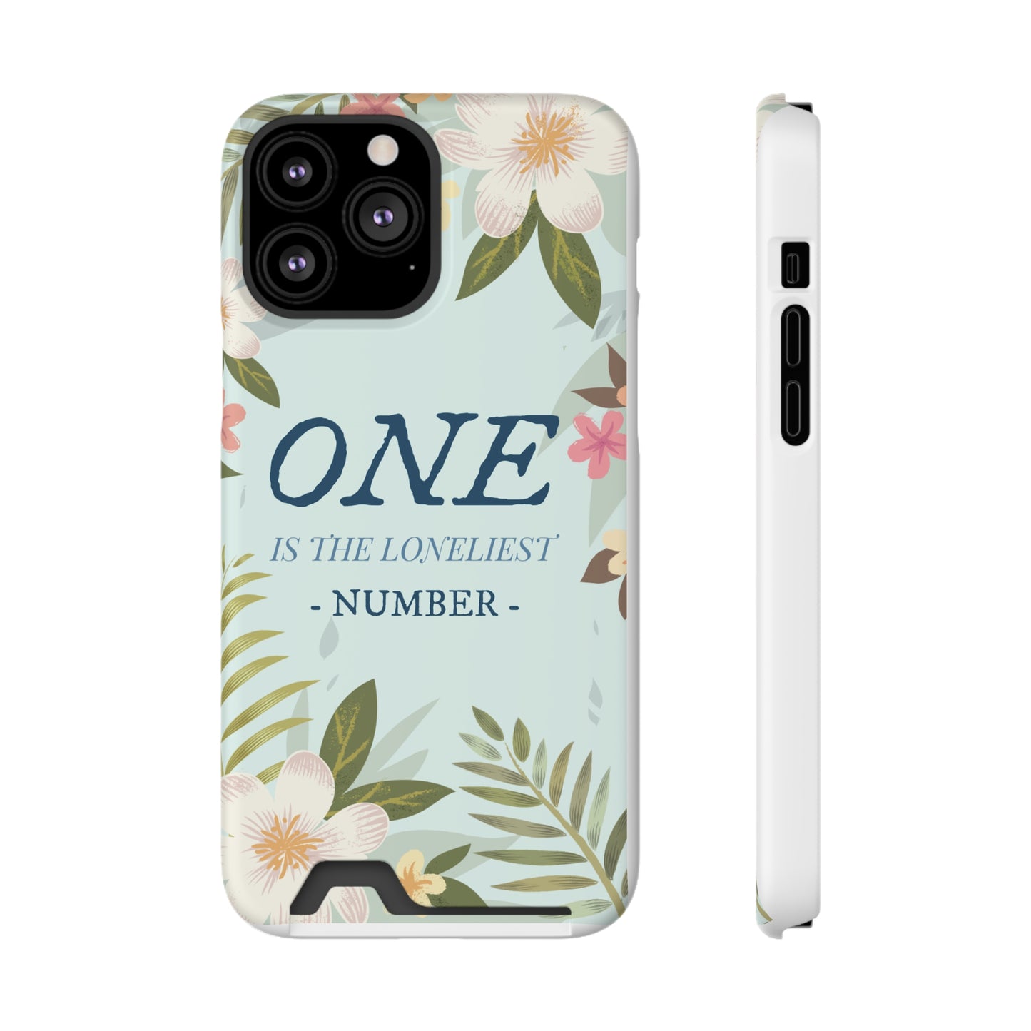 Floral Phone Case with Card Holder - One is the Loneliest Number Design, Phone Accessories, Gift for Her, Spring Decor, Birthday [...]