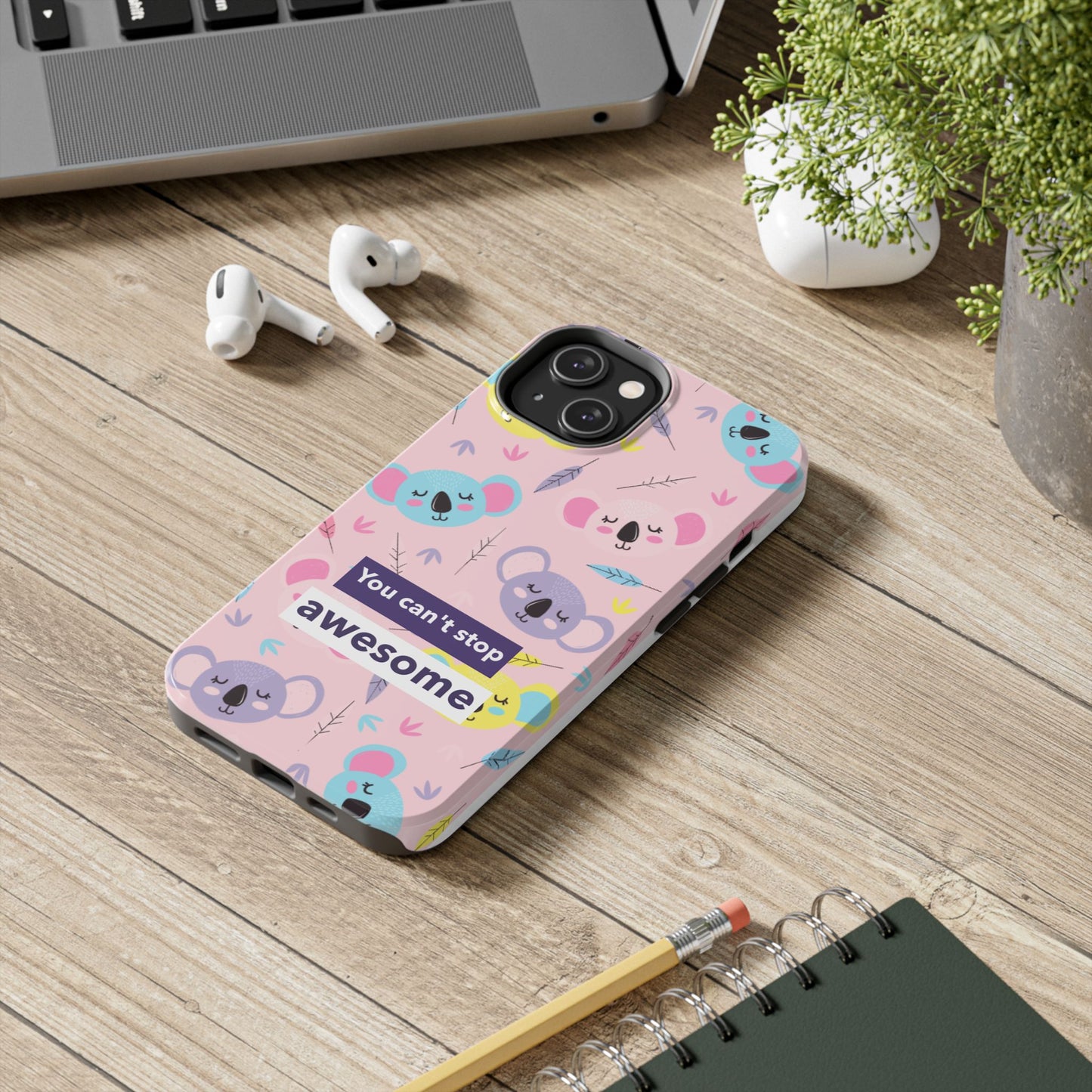 Cute Koala Phone Case with Inspirational Quote, Tough Case, Goofy Gift for Kids, Fun Accessories, Unique Phone Cover