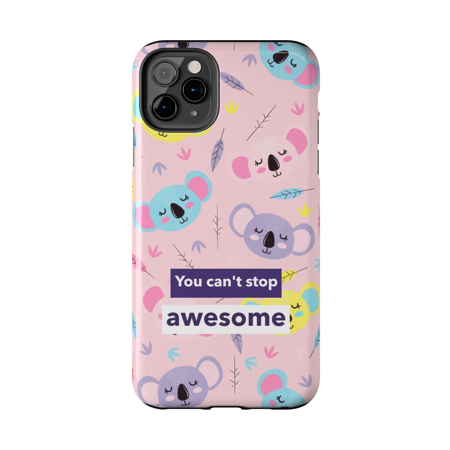 Cute Koala Phone Case with Inspirational Quote, Tough Case, Goofy Gift for Kids, Fun Accessories, Unique Phone Cover