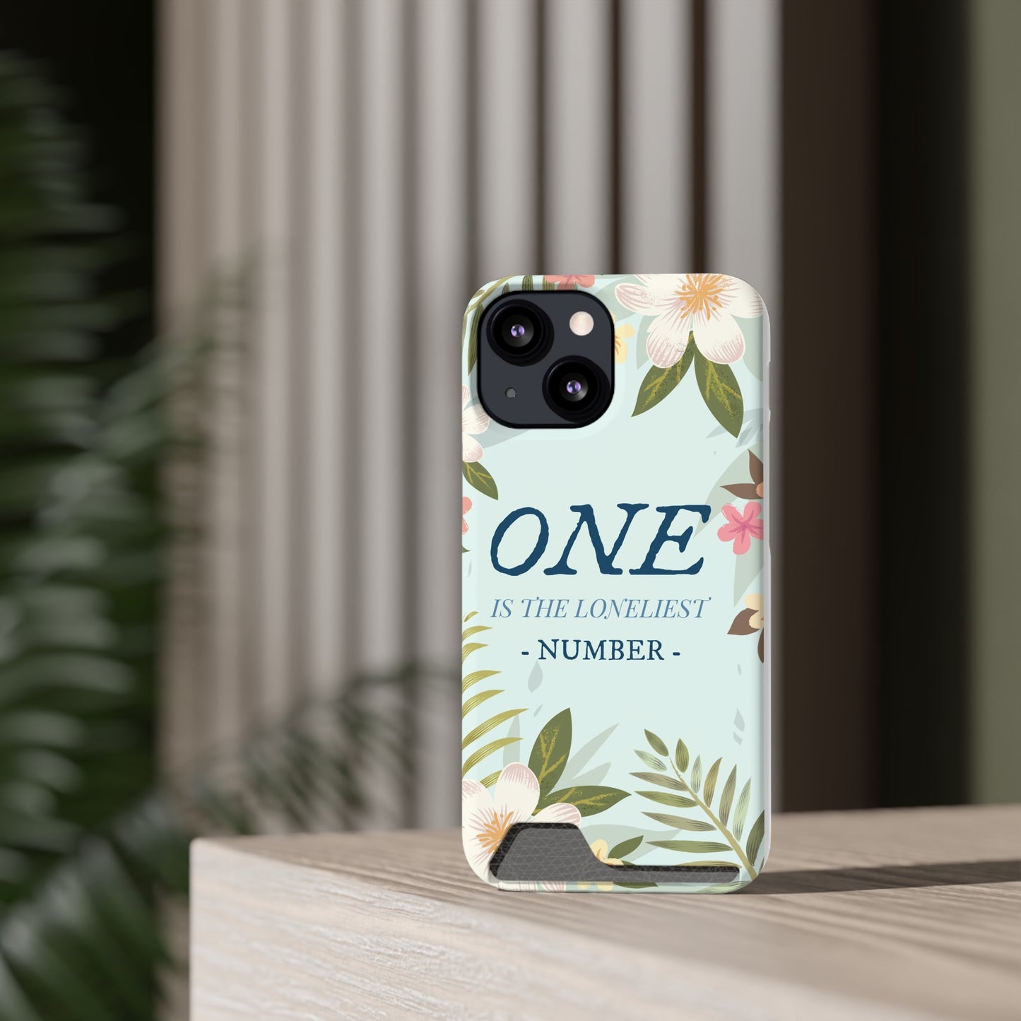 Floral Phone Case with Card Holder - One is the Loneliest Number Design, Phone Accessories, Gift for Her, Spring Decor, Birthday [...]