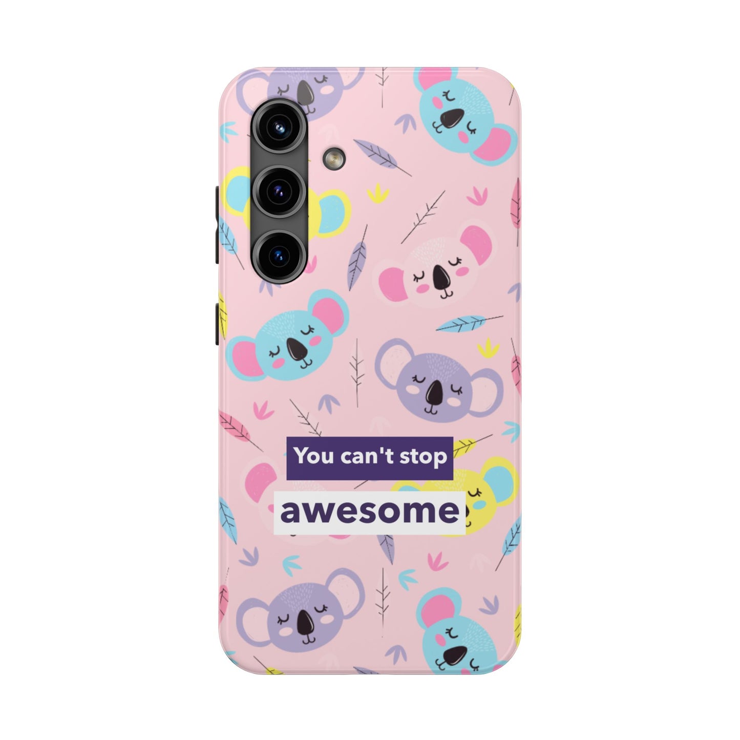 Cute Koala Phone Case with Inspirational Quote, Tough Case, Goofy Gift for Kids, Fun Accessories, Unique Phone Cover