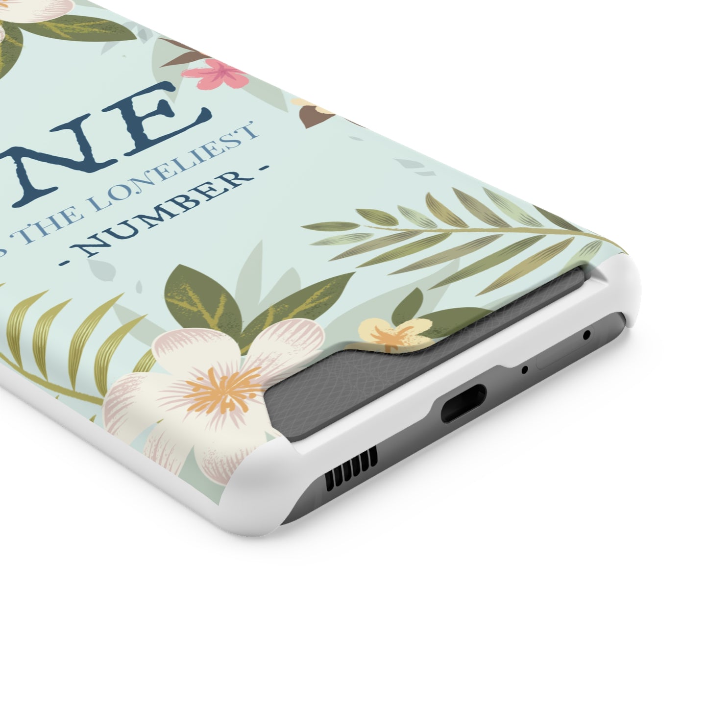 Floral Phone Case with Card Holder - One is the Loneliest Number Design, Phone Accessories, Gift for Her, Spring Decor, Birthday [...]