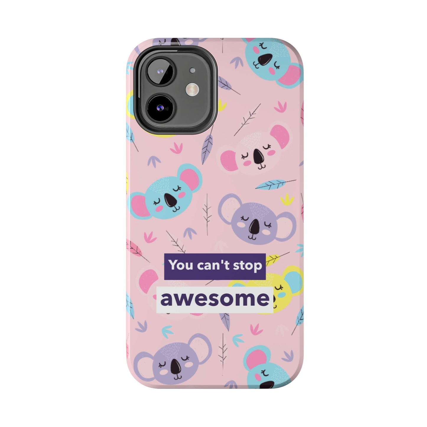 Cute Koala Phone Case with Inspirational Quote, Tough Case, Goofy Gift for Kids, Fun Accessories, Unique Phone Cover