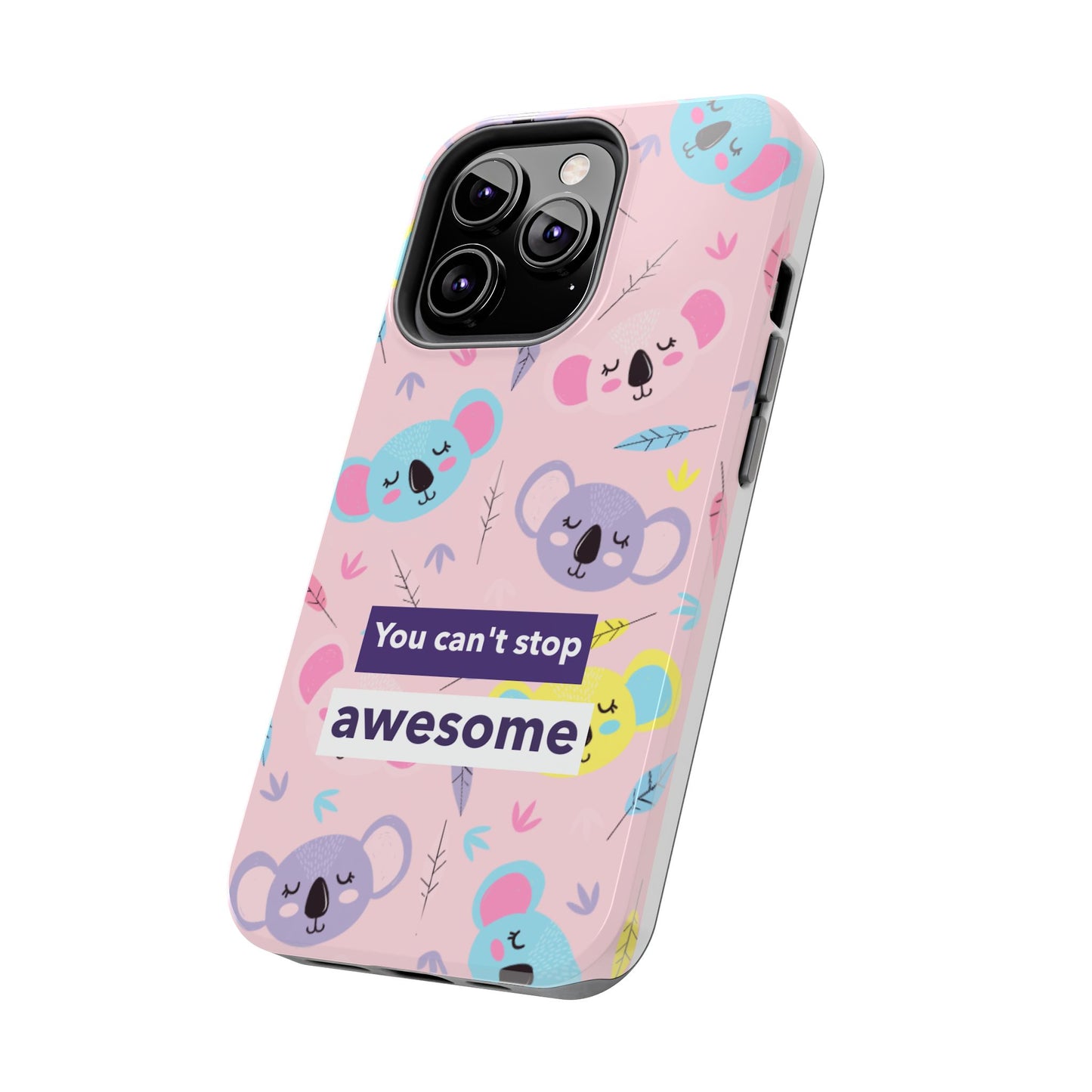 Cute Koala Phone Case with Inspirational Quote, Tough Case, Goofy Gift for Kids, Fun Accessories, Unique Phone Cover