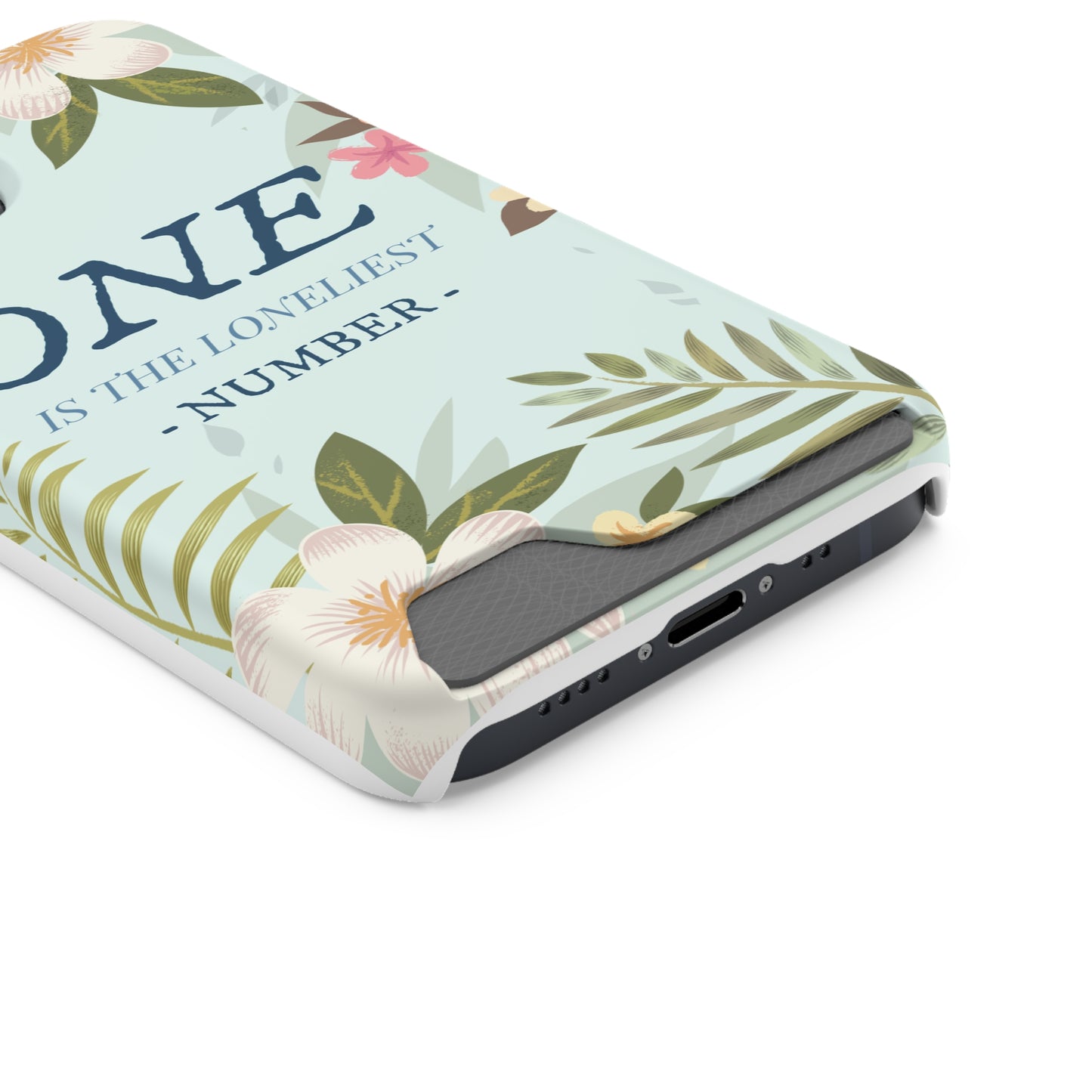 Floral Phone Case with Card Holder - One is the Loneliest Number Design, Phone Accessories, Gift for Her, Spring Decor, Birthday [...]